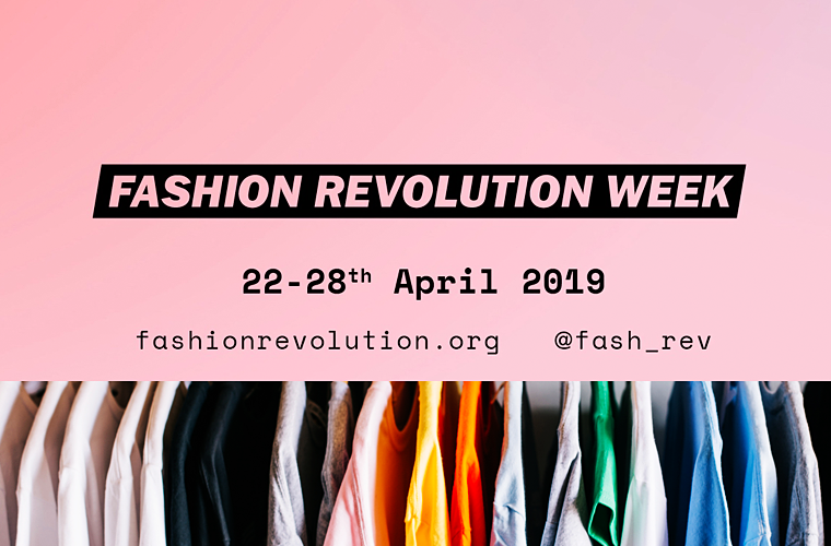 Fashion Revolution Week 2019